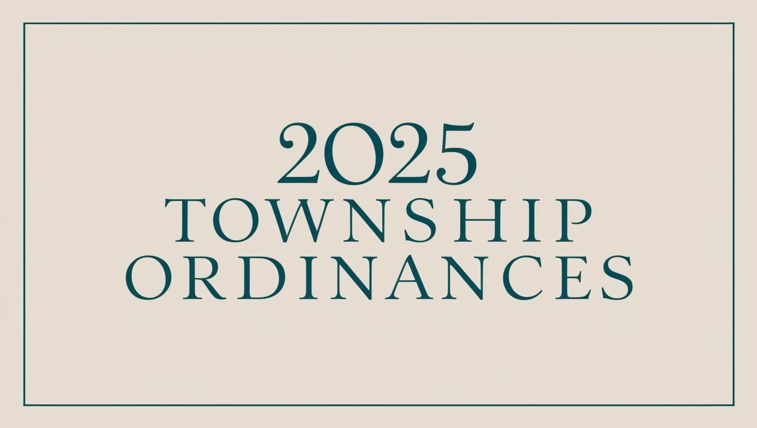 2025 Township Ordinances